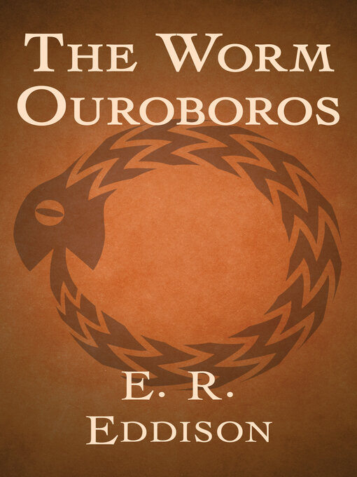 Title details for The Worm Ouroboros by E. R. Eddison - Available